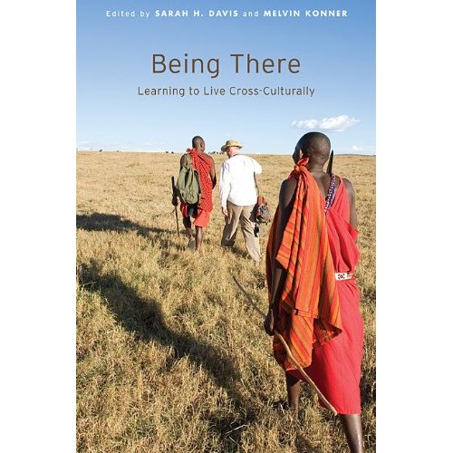 Being There: Learning to Live Cross-Culturally Sarah H. Davis and Melvin Konner